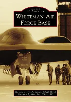 Baza Forțelor Aeriene Whiteman (Larson Usaf (Ret) Lt Col George a.) - Whiteman Air Force Base (Larson Usaf (Ret) Lt Col George a.)