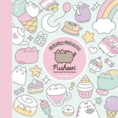 Coloring Cuteness: O carte de colorat și activități Pusheen - Coloring Cuteness: A Pusheen Coloring & Activity Book