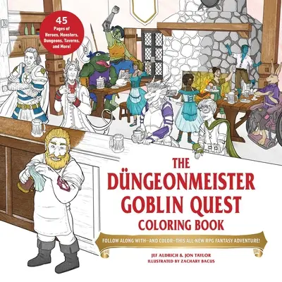 Cartea de colorat The Dngeonmeister Goblin Quest: Follow Along With - And Color - This All-New RPG Fantasy Adventure! - The Dngeonmeister Goblin Quest Coloring Book: Follow Along With--And Color--This All-New RPG Fantasy Adventure!