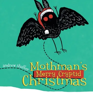Crăciunul fericit al criptidelor lui Mothman - Mothman's Merry Cryptid Christmas