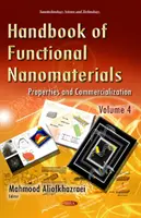 Manual de nanomateriale funcționale - Volumul 4 -- Proprietăți și comercializare - Handbook of Functional Nanomaterials - Volume 4 -- Properties & Commercialization