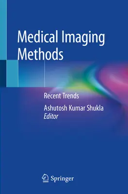 Metode de imagistică medicală: Tendințe recente - Medical Imaging Methods: Recent Trends
