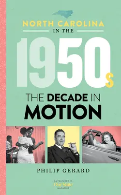 Carolina de Nord în anii 1950: Deceniul în mișcare - North Carolina in the 1950s: The Decade in Motion