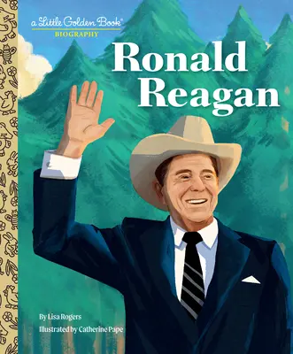 Ronald Reagan: O mică carte de aur Biografie - Ronald Reagan: A Little Golden Book Biography