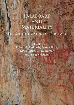 Paleoarte și materialitate: Studiul științific al artei rupestre - Paleoart and Materiality: The Scientific Study of Rock Art