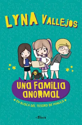 Una Familia Anormal - En Busca del Tesoro de Minuca / O familie anormală - În căutarea comorii Minuca - Una Familia Anormal - En Busca del Tesoro de Minuca / An Abnormal Family - In Se Arch of the Minuca Treasure