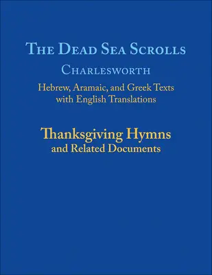 Manuscrisele de la Marea Moartă, volumul 5a: Imnuri de Ziua Recunoștinței și documente conexe - The Dead Sea Scrolls, Volume 5a: Thanksgiving Hymns and Related Documents