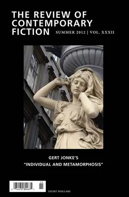 Review of Contemporary Fiction, volumul 32: Individul și metamorfoza lui Gert Jonke - Review of Contemporary Fiction, Volume 32: Gert Jonke's Individual and Metamorphosis