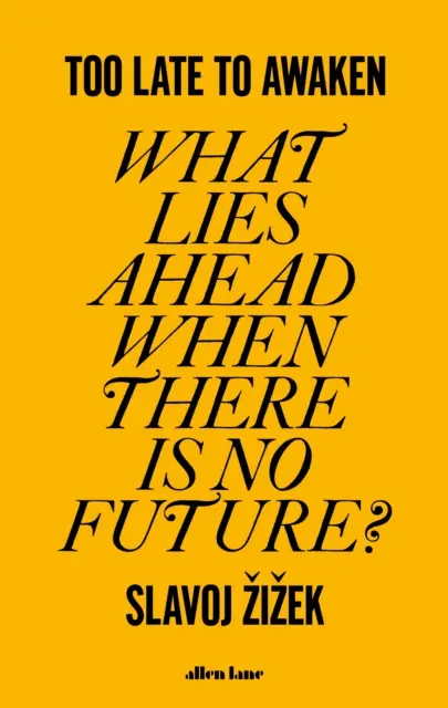 Too Late to Awaken - Ce ne așteaptă când nu există viitor? - Too Late to Awaken - What Lies Ahead When There is No Future?
