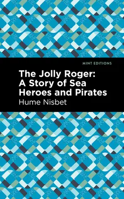 The Jolly Roger: O poveste cu eroi marini și pirați - The Jolly Roger: A Story of Sea Heroes and Pirates