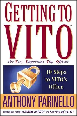 Cum să ajungi la Vito, ofițerul de top foarte important: 10 pași către biroul lui Vito - Getting to Vito the Very Important Top Officer: 10 Steps to Vito's Office