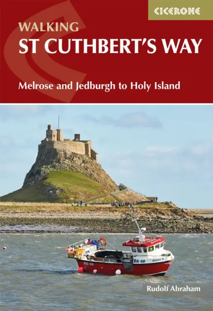 Drumul Sfântului Cuthbert - de la Melrose și Jedburgh la Holy Island - Walking St Cuthbert's Way - Melrose and Jedburgh to Holy Island