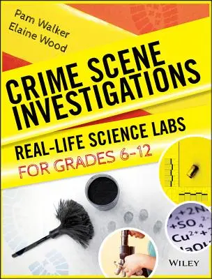 Crime Scene Investigations: Laboratoare științifice reale pentru clasele 6-12 - Crime Scene Investigations: Real-Life Science Labs for Grades 6-12