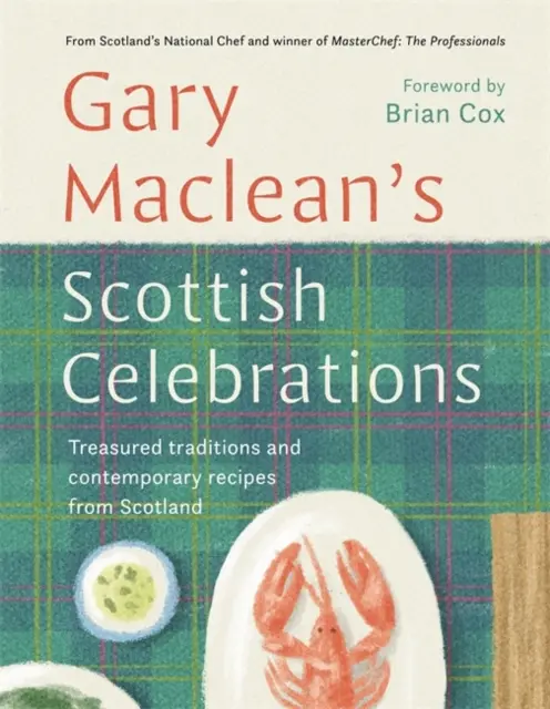 Scottish Celebrations - Tradiții prețioase și rețete contemporane din Scoția - Scottish Celebrations - Treasured traditions and contemporary recipes from Scotland
