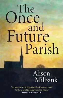 Parohia de odinioară și viitoare - The Once and Future Parish