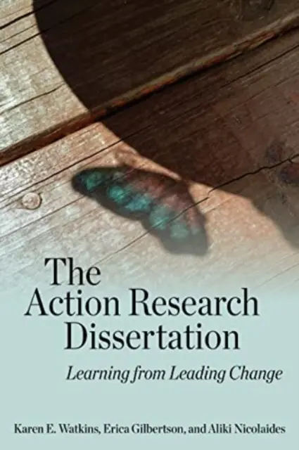 Disertația de cercetare prin acțiune: Învățarea din conducerea schimbării - The Action Research Dissertation: Learning from Leading Change