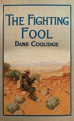 Nebunul luptător: O poveste a frontierei de vest - The Fighting Fool: A Tale of the Western Frontier
