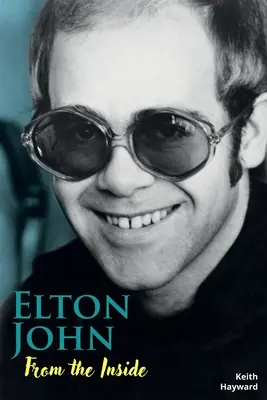 Elton John: din interior - Elton John: From The Inside