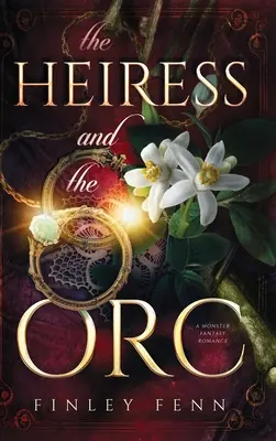 Moștenitoarea și orcii: Un monstru Fantasy Romance - The Heiress and the Orc: A Monster Fantasy Romance