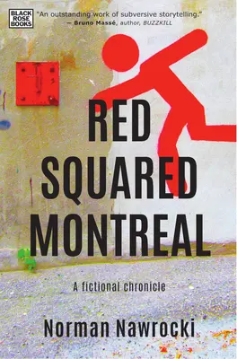 Red Squared Montreal: O cronică ficțională - Red Squared Montreal: A Fictional Chronicle