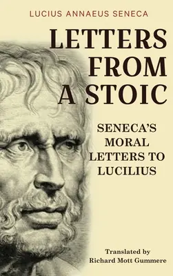 Scrisori de la un stoic: Scrisorile morale ale lui Seneca către Lucilius - Letters from a Stoic: Seneca's Moral Letters to Lucilius