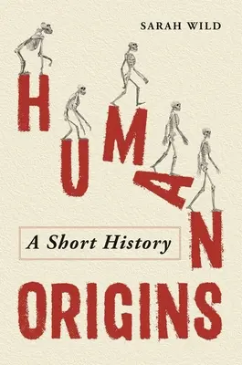 Originile omului: O scurtă istorie - Human Origins: A Short History