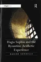 Hagia Sophia și experiența estetică bizantină - Hagia Sophia and the Byzantine Aesthetic Experience