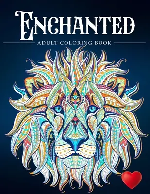 Enchanted: O carte de colorat și o călătorie colorată într-un univers capricios - Enchanted: A Coloring Book and a Colorful Journey Into a Whimsical Universe