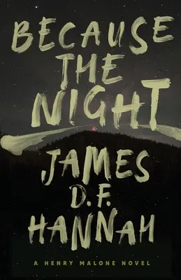 Pentru că noaptea: Un roman Henry Malone - Because the Night: A Henry Malone Novel