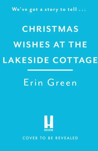 Christmas Wishes at the Lakeside Cottage - Lectura confortabilă perfectă de prietenie și familie - Christmas Wishes at the Lakeside Cottage - The perfect cosy read of friendship and family