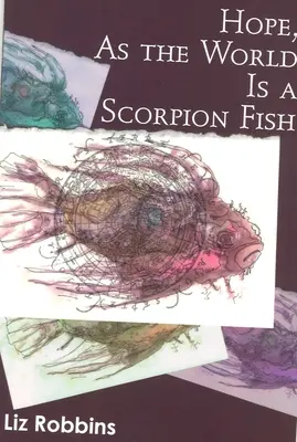 Speranța, căci lumea este un pește scorpion - Hope, as the World Is a Scorpion Fish