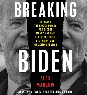 Breaking Biden: Expunerea forțelor ascunse și a mașinii de bani secrete din spatele lui Joe Biden, a familiei sale și a administrației sale - Breaking Biden: Exposing the Hidden Forces and Secret Money Machine Behind Joe Biden, His Family, and His Administration