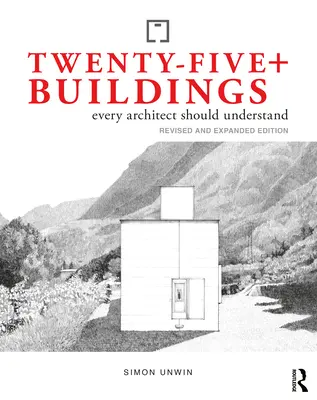 Twenty-Five+ Buildings Every Architect Should Understand: Ediție revizuită și extinsă - Twenty-Five+ Buildings Every Architect Should Understand: Revised and Expanded Edition