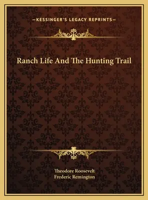 Viața la fermă și traseul de vânătoare - Ranch Life And The Hunting Trail
