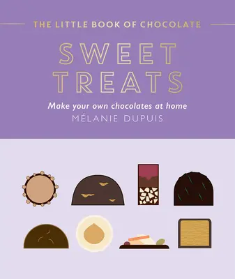 Mica carte a ciocolatei: Sweet Treats: Fă-ți propriile ciocolate acasă - The Little Book of Chocolate: Sweet Treats: Make Your Own Chocolates at Home
