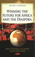 Câștigarea viitorului pentru Africa și diaspora - Winning the Future for Africa & the Diaspora