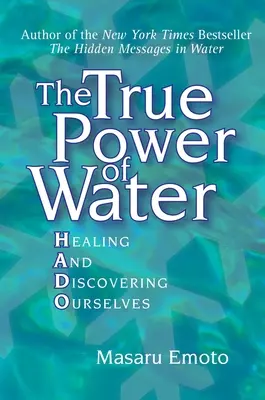 Adevărata putere a apei: Vindecarea și descoperirea de noi înșine - The True Power of Water: Healing and Discovering Ourselves