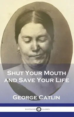 Taci din gură și salvează-ți viața (Shut Your Mouth and Save Your Life) - Shut Your Mouth and Save Your Life