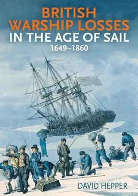 Pierderile de nave de război britanice în epoca navigației: 1649-1859 - British Warship Losses in the Age of Sail: 1649-1859