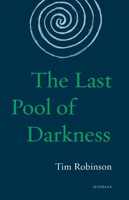 Ultimul bazin al întunericului: Trilogia Connemara - The Last Pool of Darkness: The Connemara Trilogy