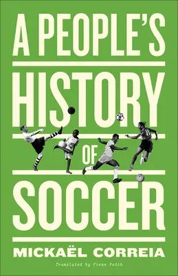 O istorie populară a fotbalului - A People's History of Soccer