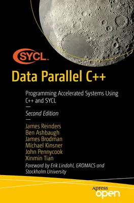 Data Parallel C++: Programarea sistemelor accelerate utilizând C++ și Sycl - Data Parallel C++: Programming Accelerated Systems Using C++ and Sycl