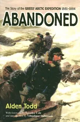 Abandonată: Povestea expediției arctice Greely 1881-1884 - Abandoned: The Story of the Greely Arctic Expedition 1881-1884