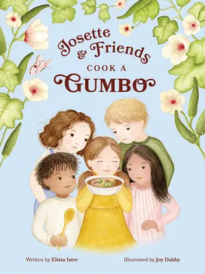Josette și prietenii gătesc un Gumbo - Josette and Friends Cook a Gumbo