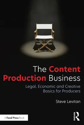 The Content Production Business: Aspecte juridice, economice și creative de bază pentru producători - The Content Production Business: Legal, Economic and Creative Basics for Producers