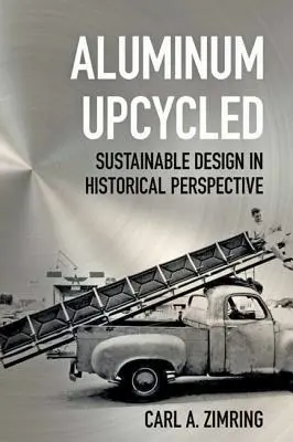 Aluminiu reciclat: Design durabil în perspectivă istorică - Aluminum Upcycled: Sustainable Design in Historical Perspective