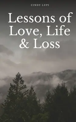 Lecții de dragoste, viață și pierdere - Lessons of Love, Life & Loss
