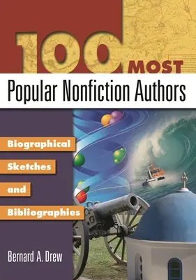 100 cei mai populari autori de non-ficțiune: Schițe biografice și bibliografii - 100 Most Popular Nonfiction Authors: Biographical Sketches and Bibliographies