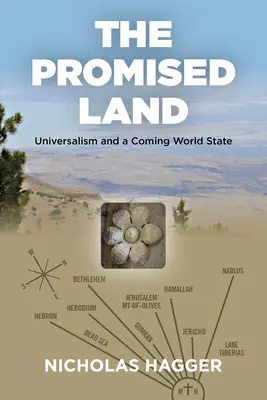 The Promised Land: Universalismul și un viitor stat mondial - The Promised Land: Universalism and a Coming World State