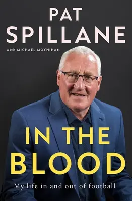 In the Blood: Viața mea în, și în afara, fotbalului - In the Blood: My Life In, and Out, of Football